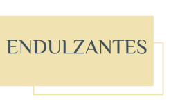 Edulzantes